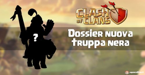 nuova-truppa-nera-2016-clash-of-clans