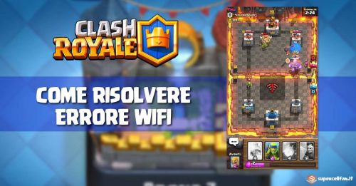 come-risolvere-errore-wifi-clash-royale
