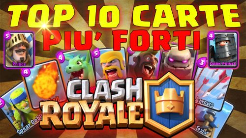 le 10 Carte più forti di Clash Royale